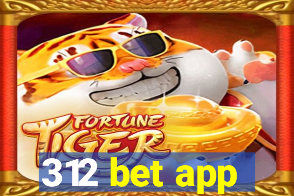 312 bet app